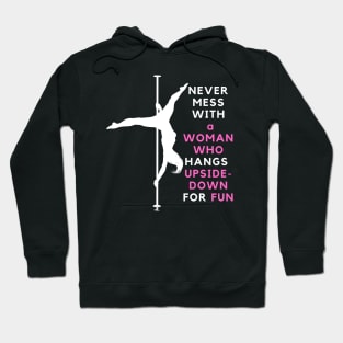 Never Mess With a Pole Dancer Hoodie